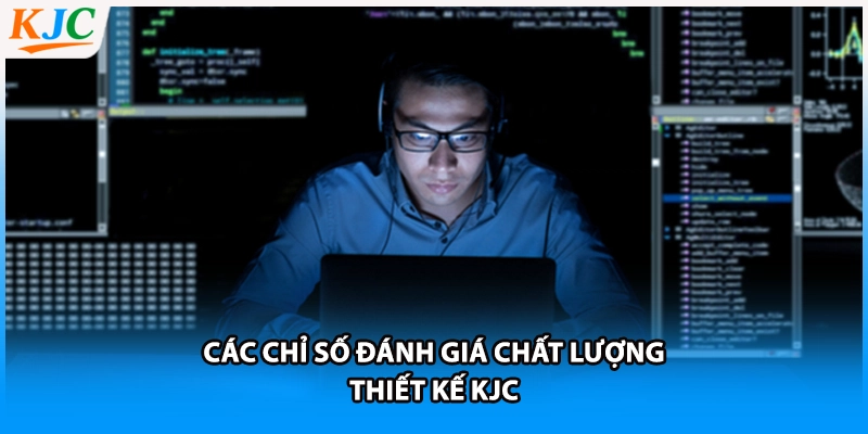 Các chỉ số đánh giá chất lượng thiết kế KJC