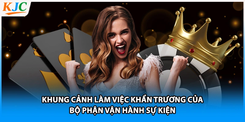 Khung cảnh làm việc khẩn trương của bộ phận vận hành sự kiện